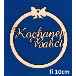 Koło 10cm, obręcz z kokardą Kochanej Babci  /SKLEJKA #3mm/ Dzień Babci,
